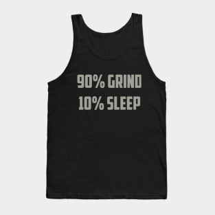 90% Grind 10% Sleep Tank Top